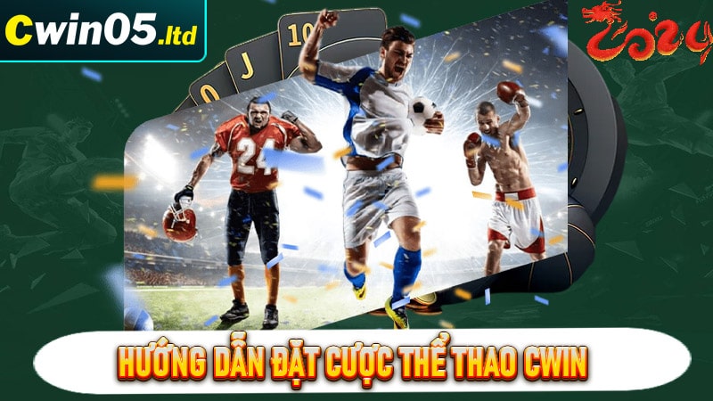 Hướng dẫn đặt cược thể thao Cwin