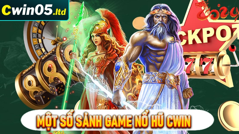 Tìm hiểu về những sảnh game nổ hũ cwin hot 